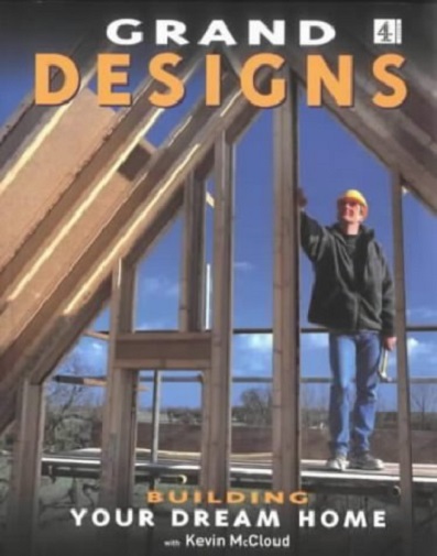 Grand Designs: Building Your Dream Home with Kevin McCloud